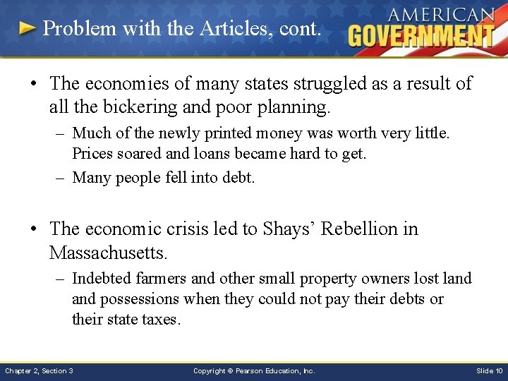 Problem with the Articles, cont. • The economies of many states struggled as a