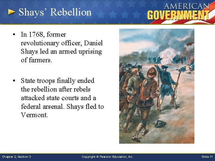 Shays’ Rebellion • In 1768, former revolutionary officer, Daniel Shays led an armed uprising