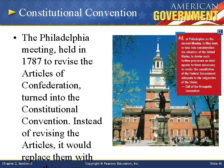 Constitutional Convention • The Philadelphia meeting, held in 1787 to revise the Articles of