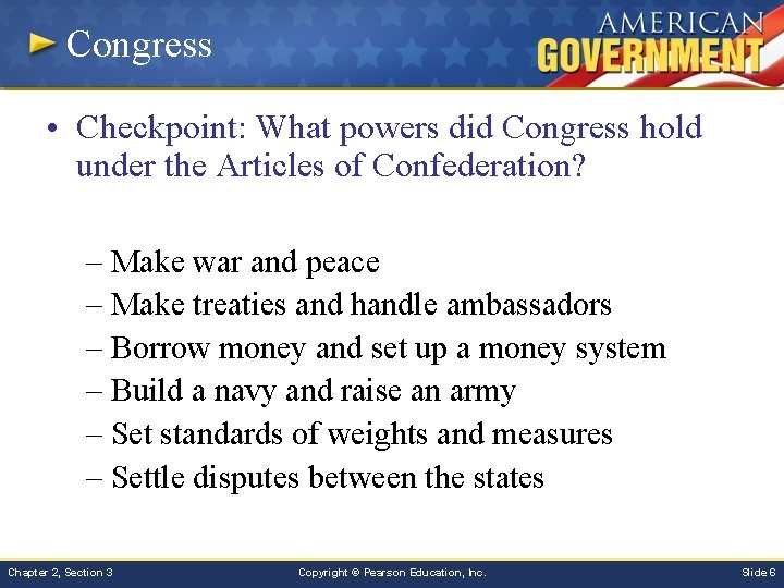 Congress • Checkpoint: What powers did Congress hold under the Articles of Confederation? –