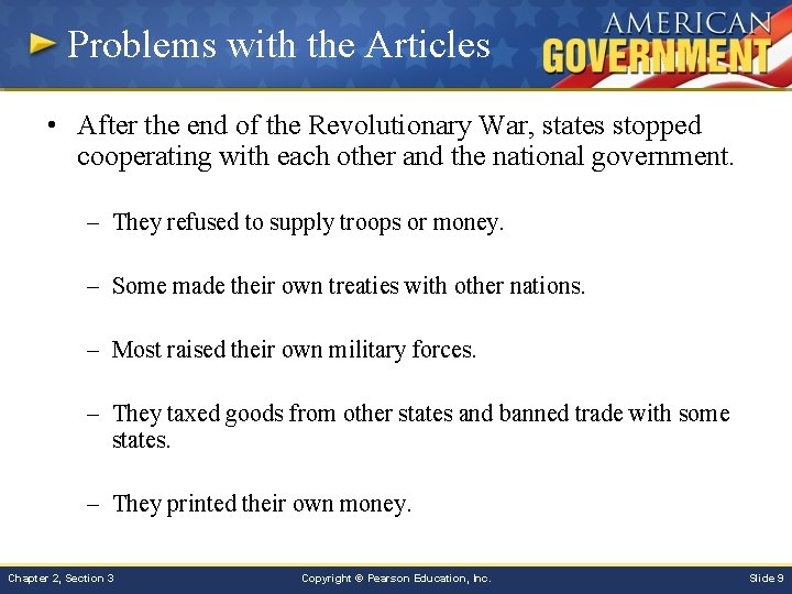 Problems with the Articles • After the end of the Revolutionary War, states stopped