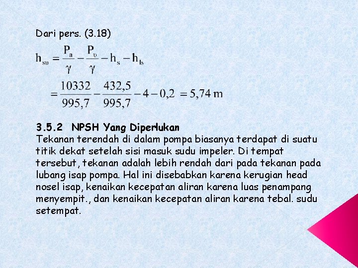 Dari pers. (3. 18) 3. 5. 2 NPSH Yang Diperlukan Tekanan terendah di dalam