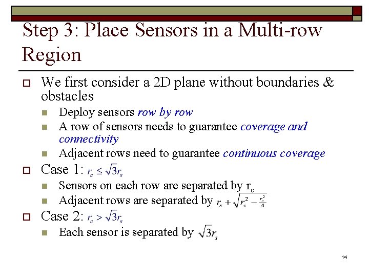 Step 3: Place Sensors in a Multi-row Region o We first consider a 2
