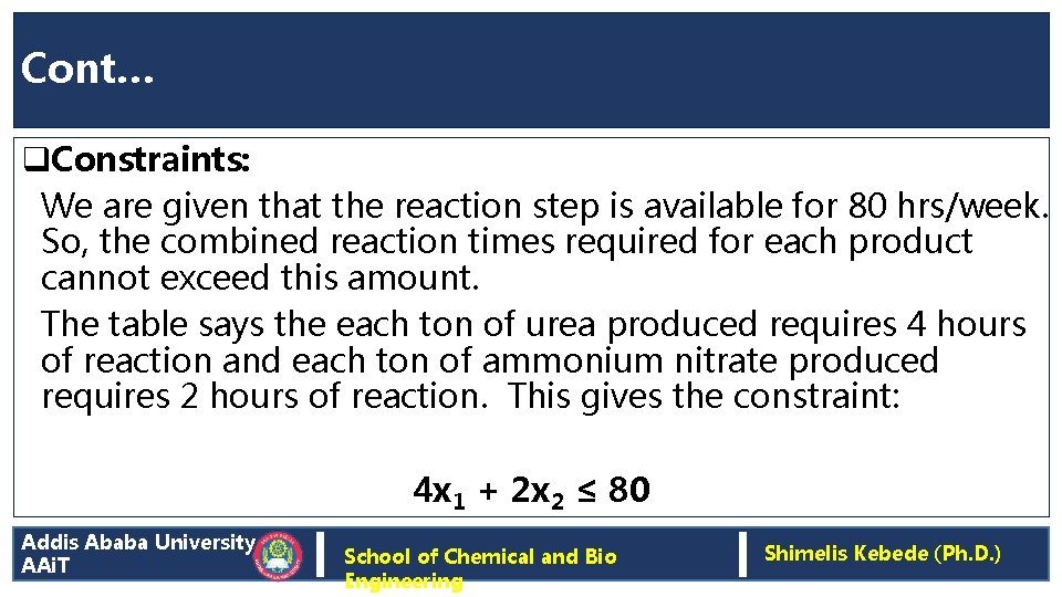 Cont… q. Constraints: We are given that the reaction step is available for 80