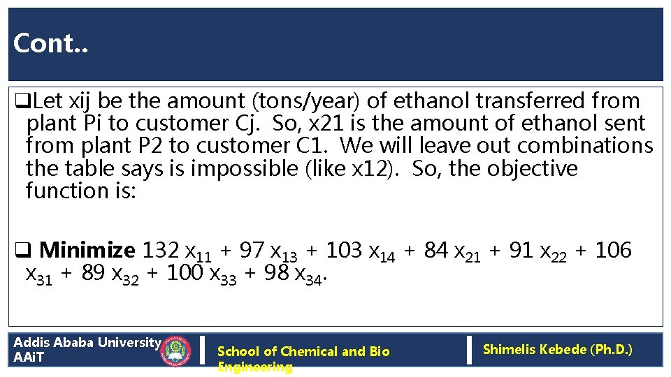 Cont. . q. Let xij be the amount (tons/year) of ethanol transferred from plant