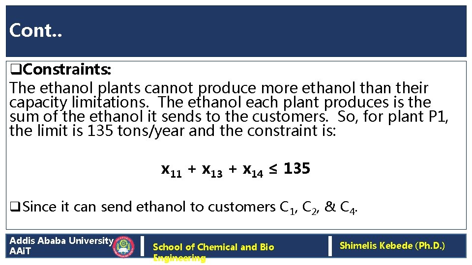 Cont. . q. Constraints: The ethanol plants cannot produce more ethanol than their capacity