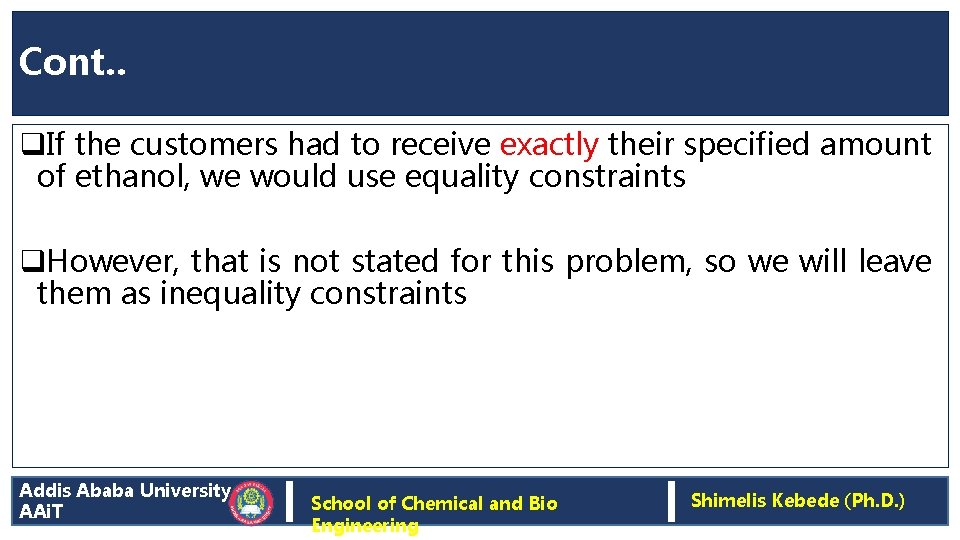 Cont. . q. If the customers had to receive exactly their specified amount of