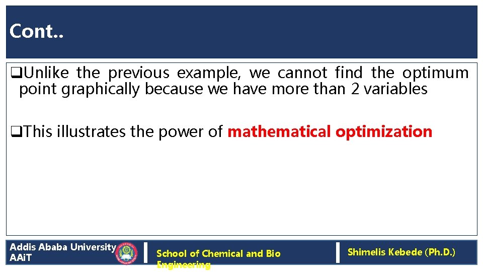 Cont. . q. Unlike the previous example, we cannot find the optimum point graphically