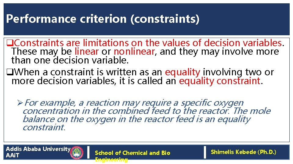 Performance criterion (constraints) q. Constraints are limitations on the values of decision variables. These