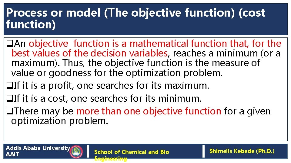 Process or model (The objective function) (cost function) q. An objective function is a