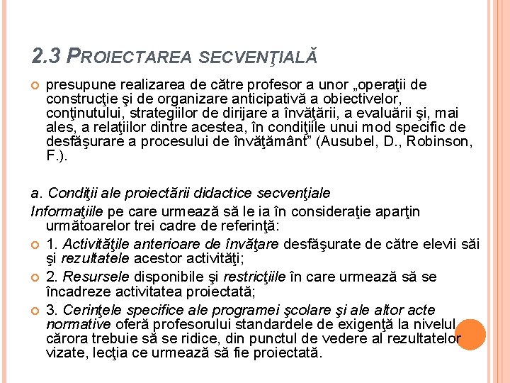 2. 3 PROIECTAREA SECVENŢIALĂ presupune realizarea de către profesor a unor „operaţii de construcţie
