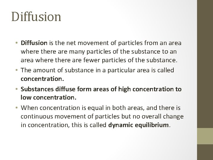 Diffusion • Diffusion is the net movement of particles from an area where there