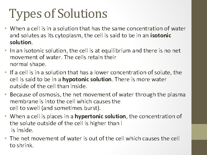 Types of Solutions • When a cell is in a solution that has the