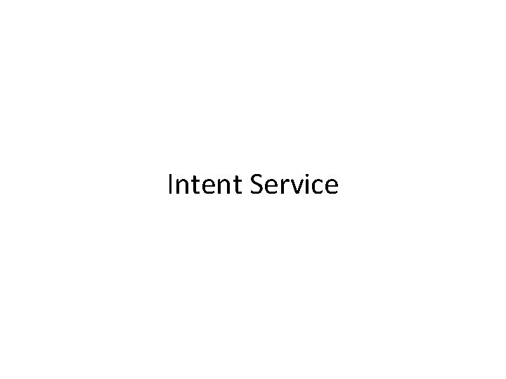 Intent Service 