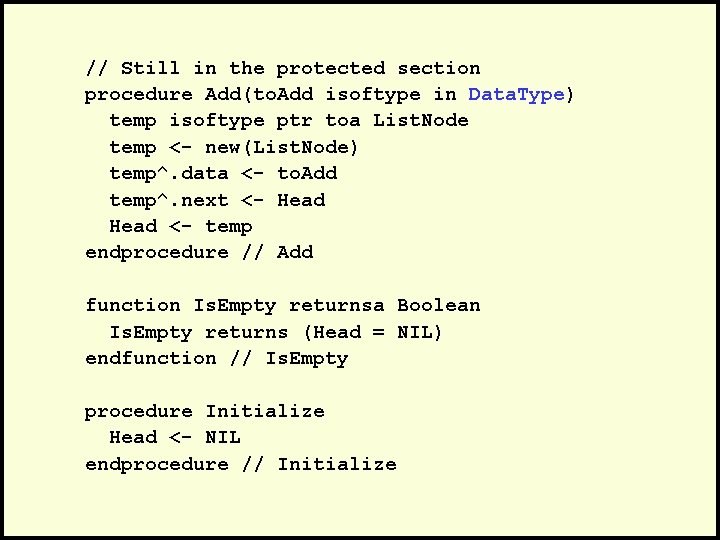 // Still in the protected section procedure Add(to. Add isoftype in Data. Type) temp