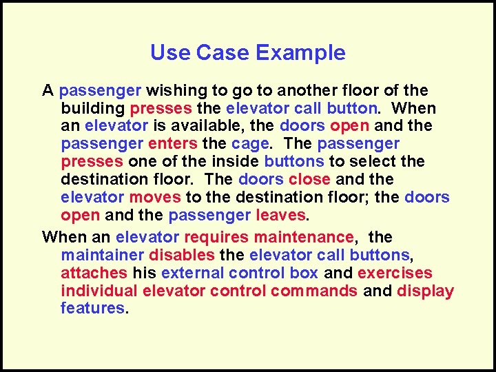 Use Case Example A passenger wishing to go to another floor of the building