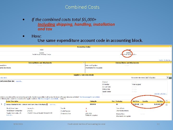 Combined Costs • If the combined costs total $5, 000+ Including shipping, handling, installation