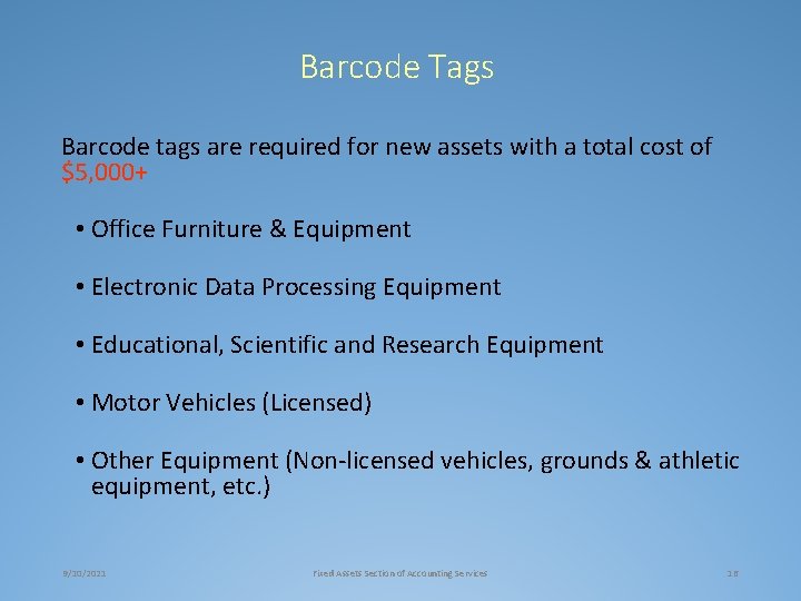 Barcode Tags Barcode tags are required for new assets with a total cost of