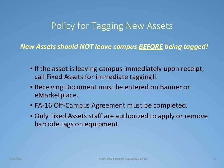 Policy for Tagging New Assets should NOT leave campus BEFORE being tagged! • If