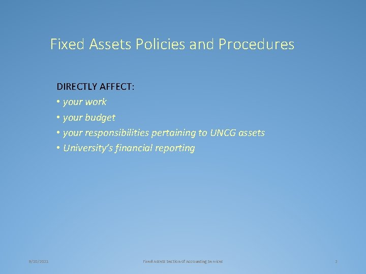 Fixed Assets Policies and Procedures DIRECTLY AFFECT: • your work • your budget •