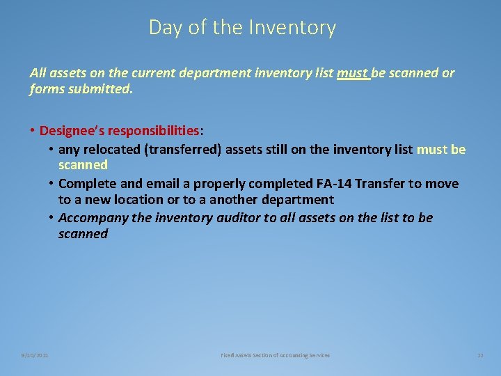 Day of the Inventory All assets on the current department inventory list must be