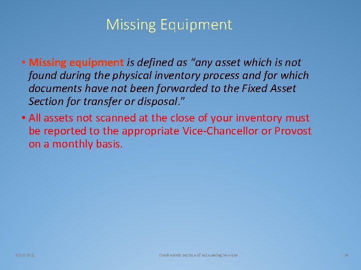 Missing Equipment • Missing equipment is defined as “any asset which is not found