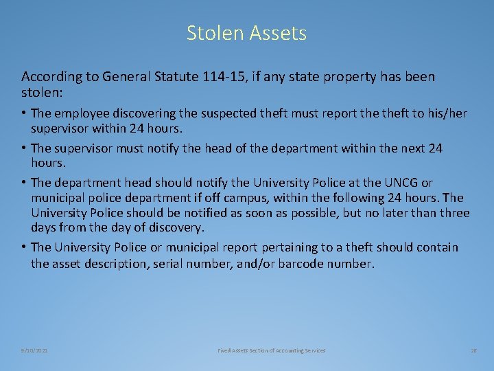 Stolen Assets According to General Statute 114 -15, if any state property has been