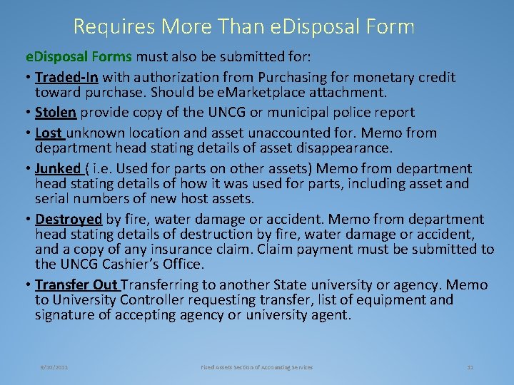 Requires More Than e. Disposal Forms must also be submitted for: • Traded-In with