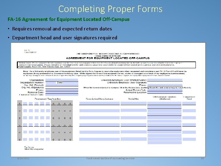 Completing Proper Forms FA-16 Agreement for Equipment Located Off-Campus • Requires removal and expected