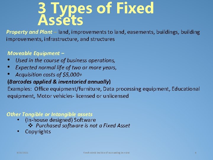 3 Types of Fixed Assets Property and Plant – land, improvements to land, easements,