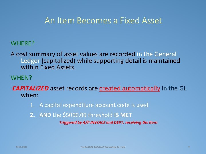 An Item Becomes a Fixed Asset WHERE? A cost summary of asset values are