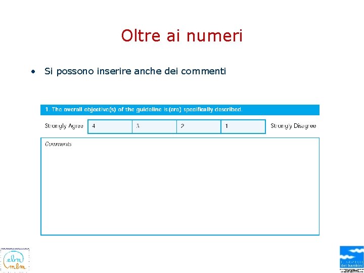 Oltre ai numeri • Si possono inserire anche dei commenti 