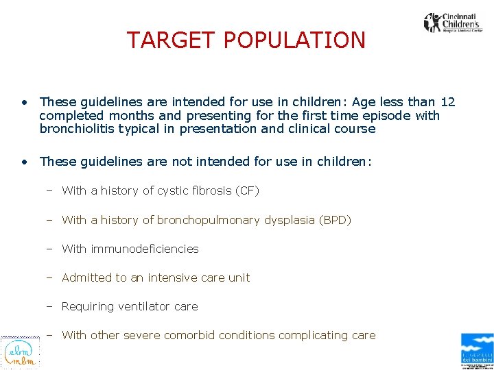 TARGET POPULATION • These guidelines are intended for use in children: Age less than