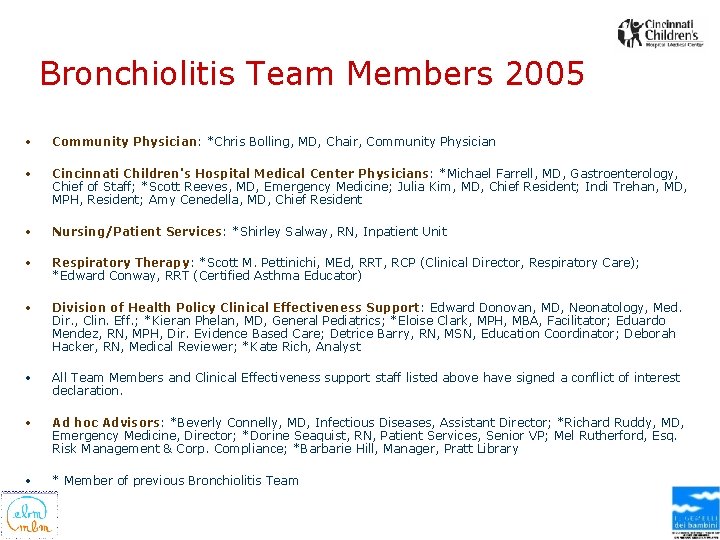 Bronchiolitis Team Members 2005 • Community Physician: *Chris Bolling, MD, Chair, Community Physician •