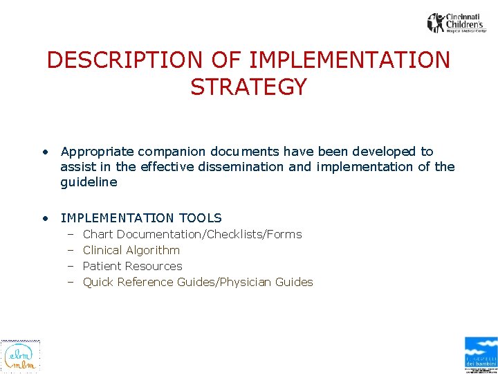 DESCRIPTION OF IMPLEMENTATION STRATEGY • Appropriate companion documents have been developed to assist in