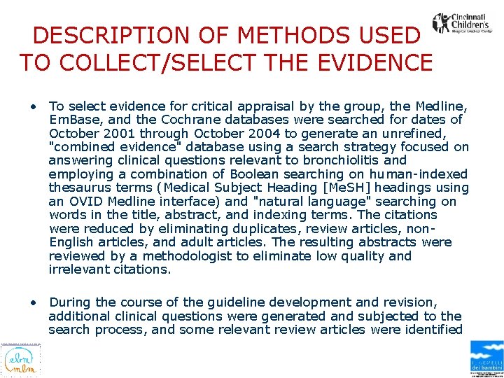 DESCRIPTION OF METHODS USED TO COLLECT/SELECT THE EVIDENCE • To select evidence for critical