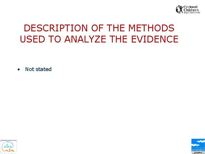 DESCRIPTION OF THE METHODS USED TO ANALYZE THE EVIDENCE • Not stated 