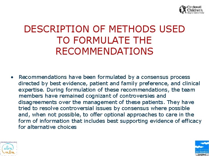 DESCRIPTION OF METHODS USED TO FORMULATE THE RECOMMENDATIONS • Recommendations have been formulated by