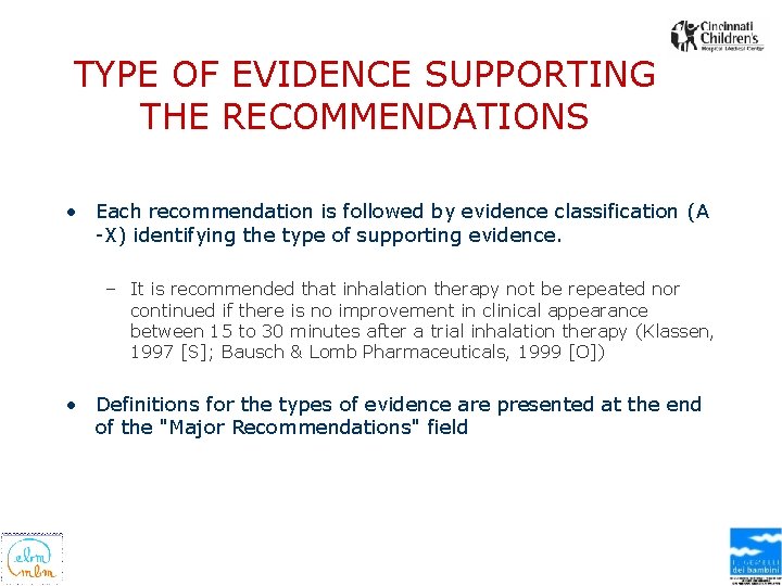 TYPE OF EVIDENCE SUPPORTING THE RECOMMENDATIONS • Each recommendation is followed by evidence classification