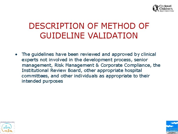 DESCRIPTION OF METHOD OF GUIDELINE VALIDATION • The guidelines have been reviewed and approved