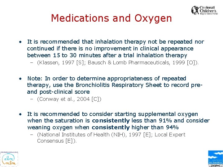 Medications and Oxygen • It is recommended that inhalation therapy not be repeated nor