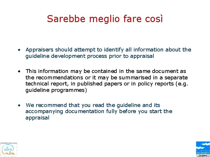 Sarebbe meglio fare così • Appraisers should attempt to identify all information about the