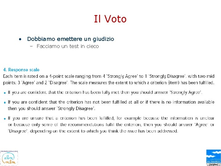 Il Voto • Dobbiamo emettere un giudizio – Facciamo un test in cieco 