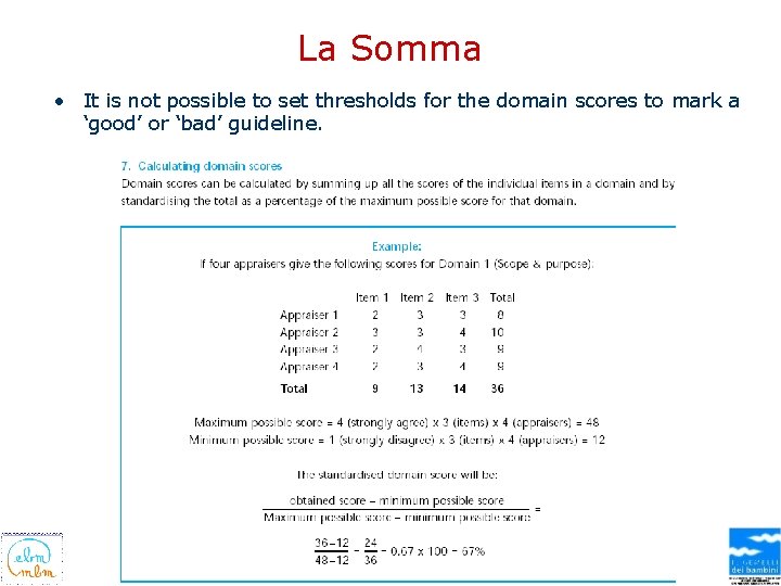 La Somma • It is not possible to set thresholds for the domain scores