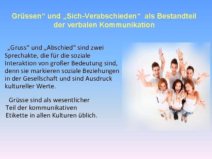 Grüssen“ und „Sich-Verabschieden“ als Bestandteil der verbalen Kommunikation „Gruss“ und „Abschied“ sind zwei Sprechakte,