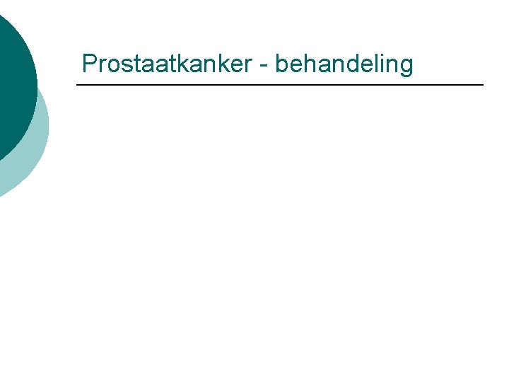 Prostaatkanker - behandeling 