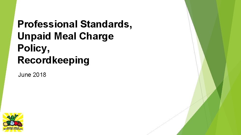 Professional Standards, Unpaid Meal Charge Policy, Recordkeeping June 2018 