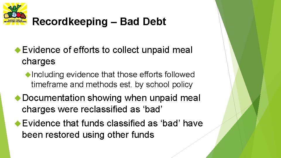 Recordkeeping – Bad Debt Evidence of efforts to collect unpaid meal charges Including evidence