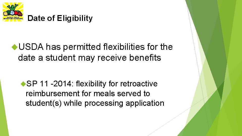 Date of Eligibility USDA has permitted flexibilities for the date a student may receive