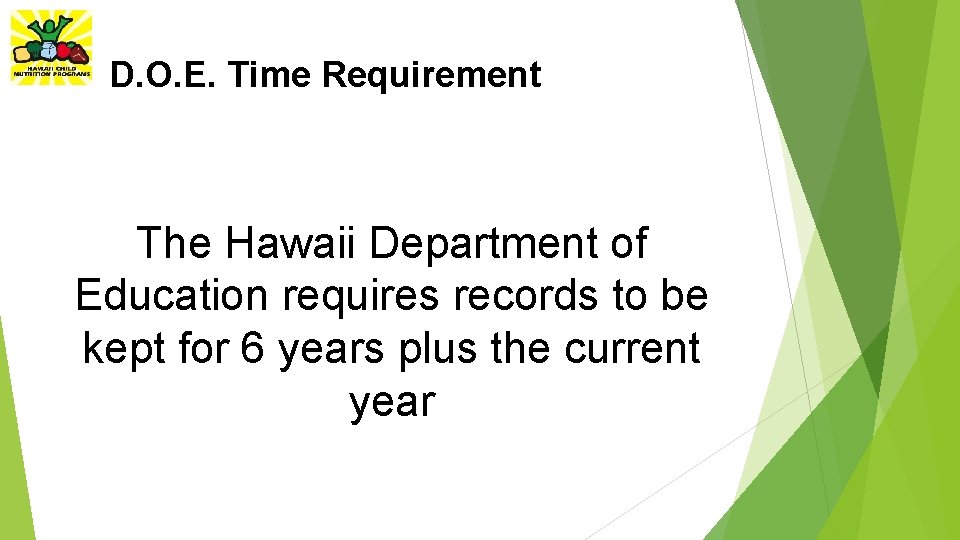 D. O. E. Time Requirement The Hawaii Department of Education requires records to be
